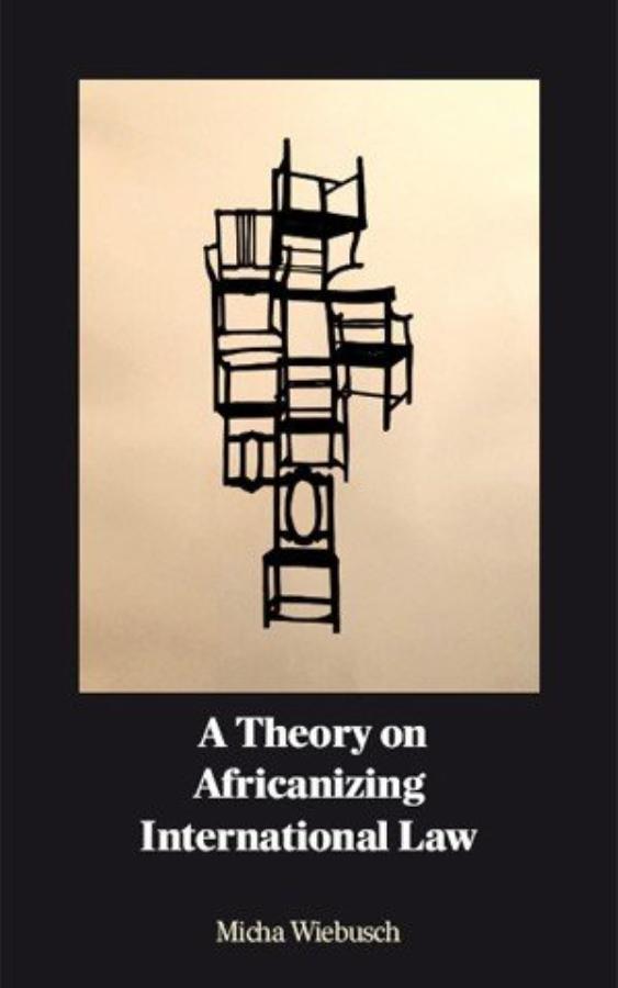 A Theory on Africanizing International Law