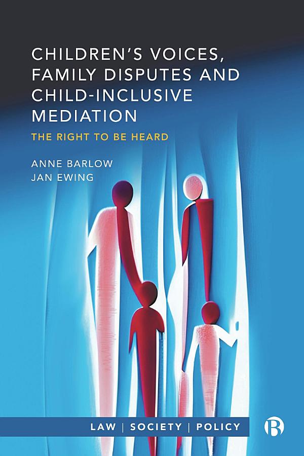 Children’s Voices, Family Disputes and Child-Inclusive Mediation