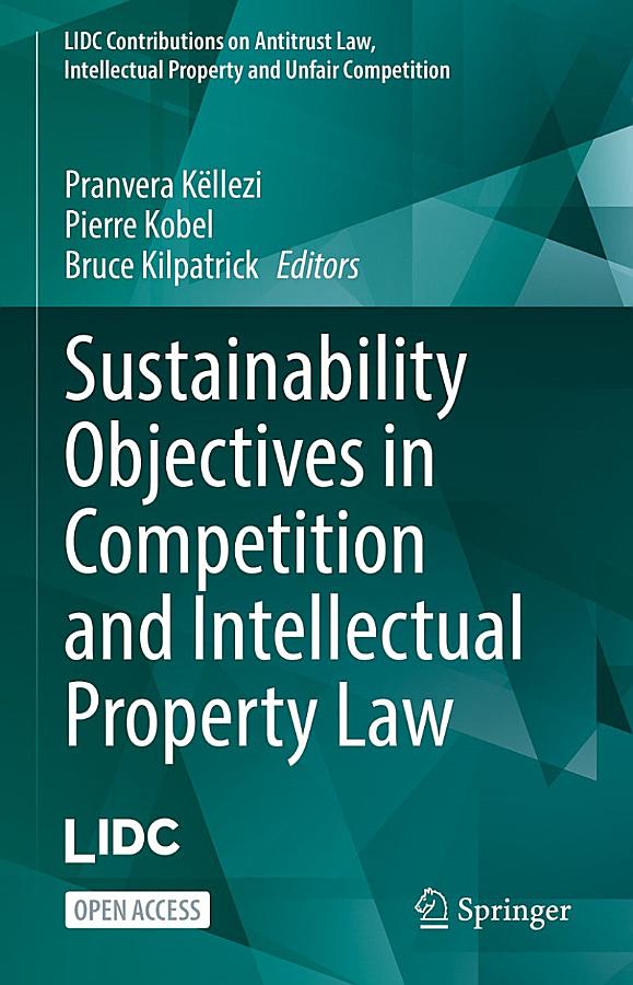 Sustainability Objectives in Competition and Intellectual Property Law