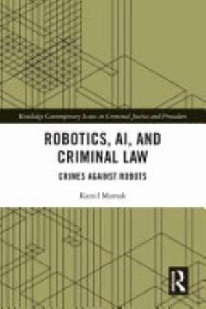 ROBOTICS, AI AND CRIMINAL LAW
