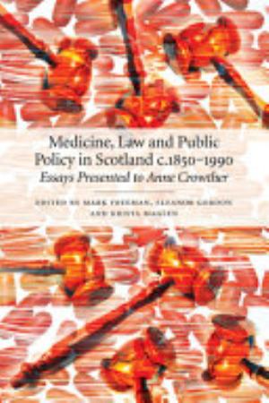 Medicine, Law, and Public Policy in Scotland, C.1850-1990