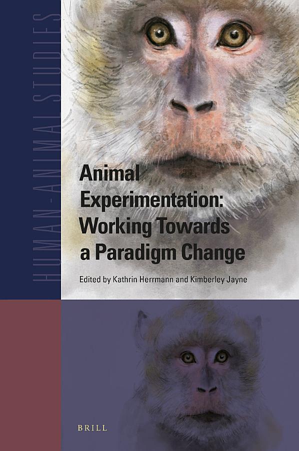 Animal Experimentation: Working Towards a Paradigm Change