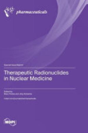 Therapeutic Radionuclides in Nuclear Medicine