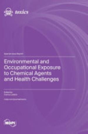 Environmental and Occupational Exposure to Chemical Agents and Health Challenges