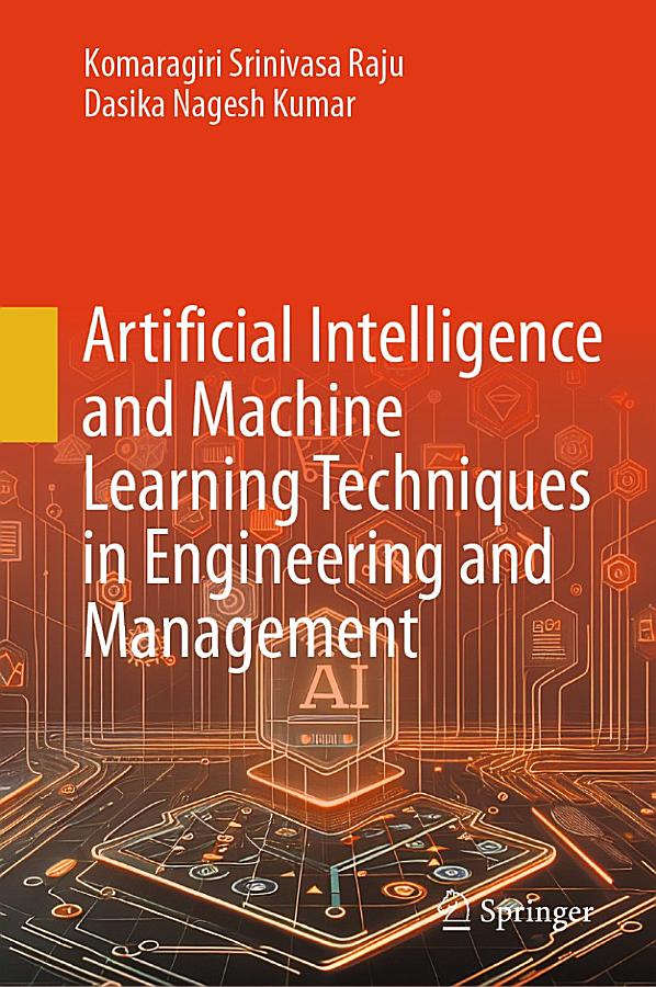 Artificial Intelligence and Machine Learning Techniques in Engineering and Management