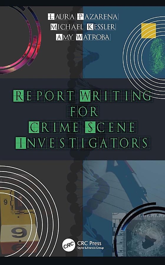 Report Writing for Crime Scene Investigators
