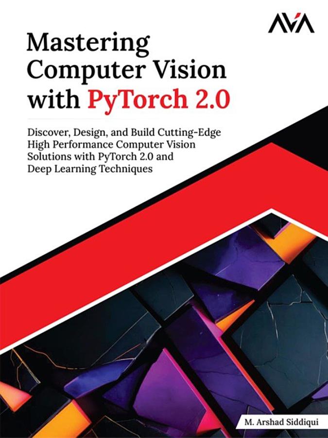 Mastering Computer Vision with PyTorch 2.0